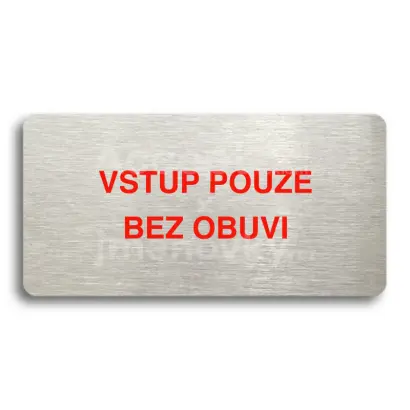 Piktogram "VSTUP POUZE BEZ OBUVI" - stříbrná tabulka - barevný tisk bez rámečku