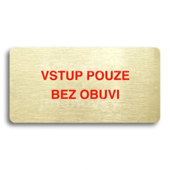 Piktogram "VSTUP POUZE BEZ OBUVI" - zlatá tabulka - barevný tisk bez rámečku