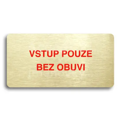 Piktogram "VSTUP POUZE BEZ OBUVI" - zlatá tabulka - barevný tisk bez rámečku