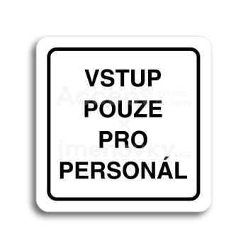 Piktogram "vstup pouze pro personál" - bílá tabulka - černý tisk