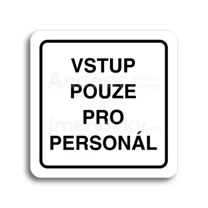 Piktogram "vstup pouze pro personál" - bílá tabulka - černý tisk