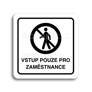 Piktogram "vstup pouze pro zaměstnance II" - bílá tabulka - černý tisk
