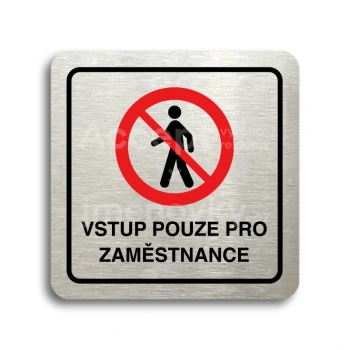 Piktogram "vstup pouze pro zaměstnance II" - stříbrná tabulka - barevný tisk