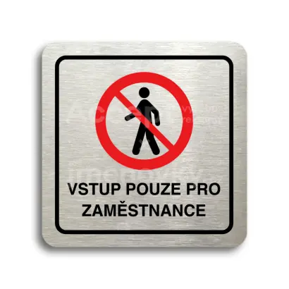 Piktogram "vstup pouze pro zaměstnance II" - stříbrná tabulka - barevný tisk