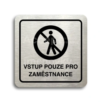 Piktogram "vstup pouze pro zaměstnance II" - stříbrná tabulka - černý tisk