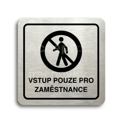 Piktogram "vstup pouze pro zaměstnance II" - stříbrná tabulka - černý tisk
