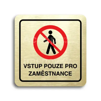 Piktogram "vstup pouze pro zaměstnance II" - zlatá tabulka - barevný tisk