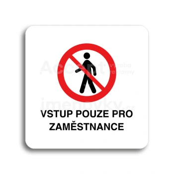 Piktogram "vstup pouze pro zaměstnance II" - bílá tabulka - barevný tisk bez rámečku