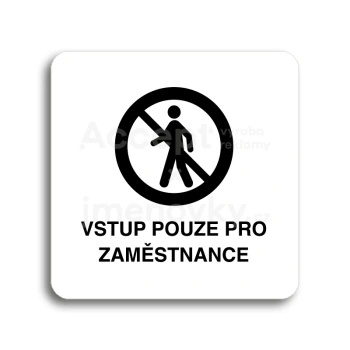 Piktogram "vstup pouze pro zaměstnance II" - bílá tabulka - černý tisk bez rámečku