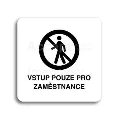 Piktogram "vstup pouze pro zaměstnance II" - bílá tabulka - černý tisk bez rámečku