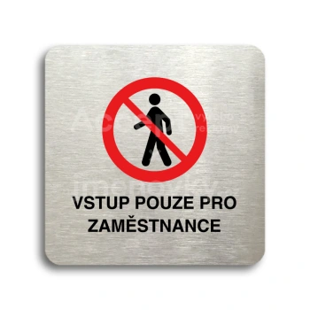 Piktogram "vstup pouze pro zaměstnance II" - stříbrná tabulka - barevný tisk bez rámečku