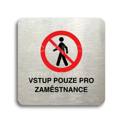 Piktogram "vstup pouze pro zaměstnance II" - stříbrná tabulka - barevný tisk bez rámečku