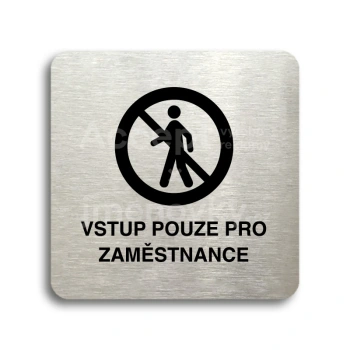 Piktogram "vstup pouze pro zaměstnance II" - stříbrná tabulka - černý tisk bez rámečku