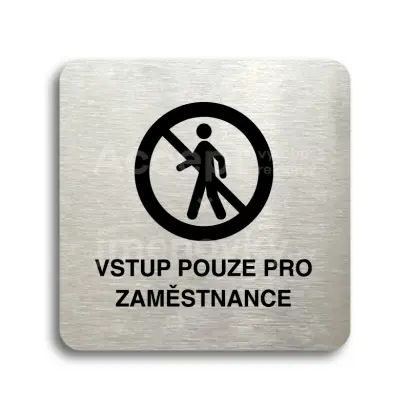 Piktogram "vstup pouze pro zaměstnance II" - stříbrná tabulka - černý tisk bez rámečku