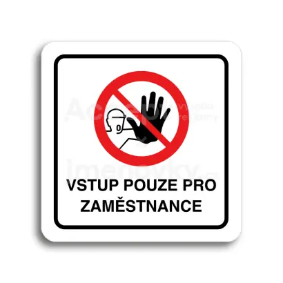 Piktogram "vstup pouze pro zaměstnance III" - bílá tabulka - barevný tisk