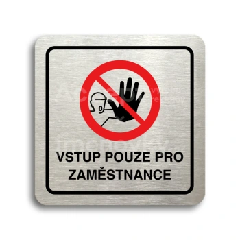 Piktogram "vstup pouze pro zaměstnance III" - stříbrná tabulka - barevný tisk
