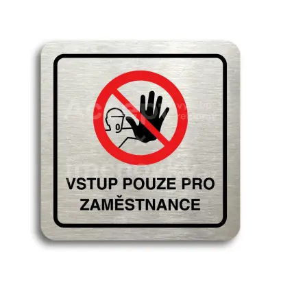 Piktogram "vstup pouze pro zaměstnance III" - stříbrná tabulka - barevný tisk