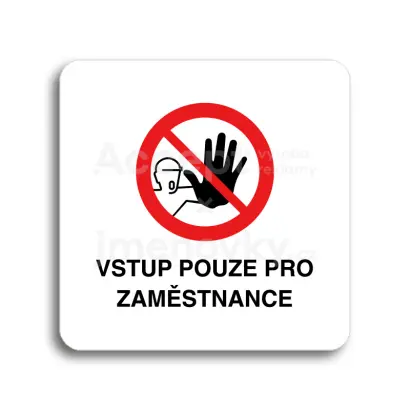 Piktogram "vstup pouze pro zaměstnance III" - bílá tabulka - barevný tisk bez rámečku