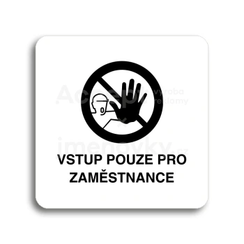 Piktogram "vstup pouze pro zaměstnance III" - bílá tabulka - černý tisk bez rámečku