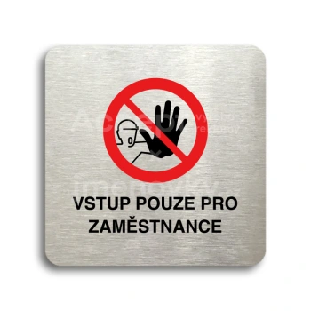 Piktogram "vstup pouze pro zaměstnance III" - stříbrná tabulka - barevný tisk bez rámečku