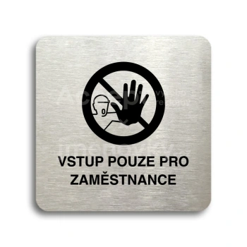 Piktogram "vstup pouze pro zaměstnance III" - stříbrná tabulka - černý tisk bez rámečku