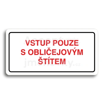 Piktogram "VSTUP POUZE S OBLIČEJOVÝM ŠTÍTEM" - bílá tabulka - barevný tisk