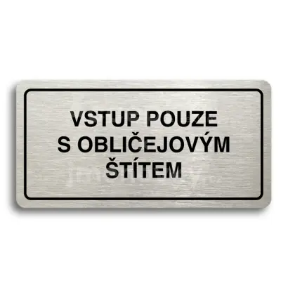 Piktogram "VSTUP POUZE S OBLIČEJOVÝM ŠTÍTEM" - stříbrná tabulka - černý tisk