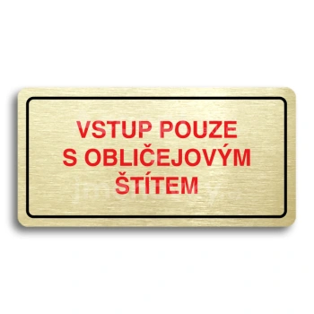 Piktogram "VSTUP POUZE S OBLIČEJOVÝM ŠTÍTEM" - zlatá tabulka - barevný tisk