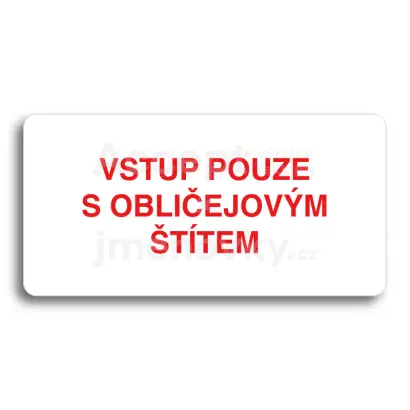 Piktogram "VSTUP POUZE S OBLIČEJOVÝM ŠTÍTEM" - bílá tabulka - barevný tisk bez rámečku
