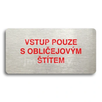 Piktogram "VSTUP POUZE S OBLIČEJOVÝM ŠTÍTEM" - stříbrná tabulka - barevný tisk bez rámečku