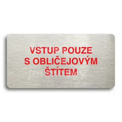 Piktogram "VSTUP POUZE S OBLIČEJOVÝM ŠTÍTEM" - stříbrná tabulka - barevný tisk bez rámečku