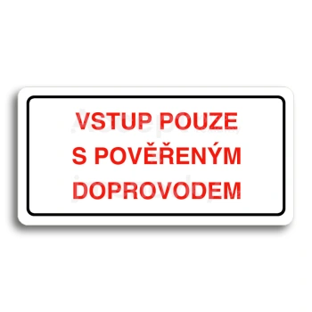 Piktogram "VSTUP POUZE S POVĚŘENÝM DOPROVODEM" - bílá tabulka - barevný tisk