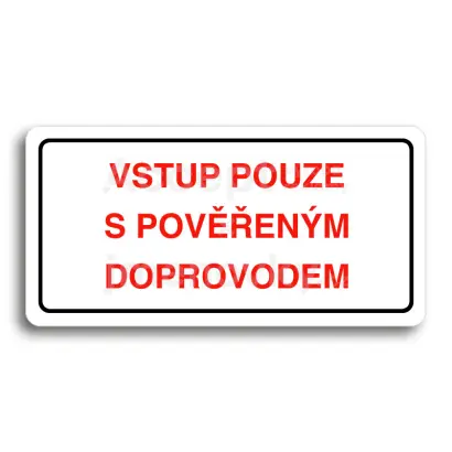 Piktogram "VSTUP POUZE S POVĚŘENÝM DOPROVODEM" - bílá tabulka - barevný tisk