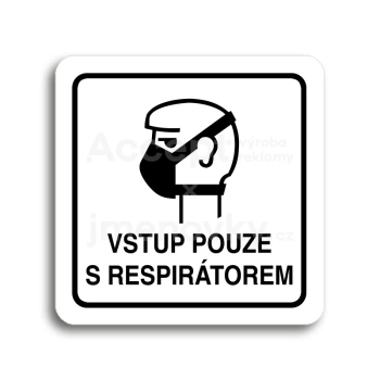 Piktogram "vstup pouze s respirátorem II" - bílá tabulka - černý tisk