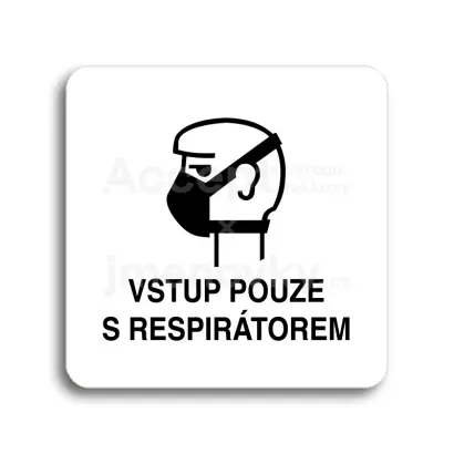 Piktogram "vstup pouze s respirátorem II" - bílá tabulka - černý tisk bez rámečku