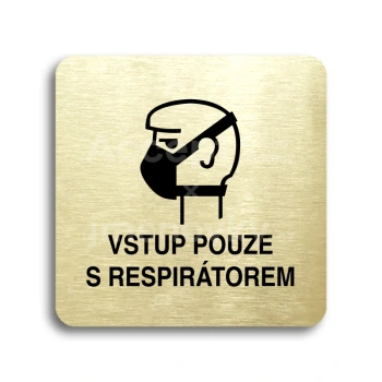 Piktogram "vstup pouze s respirátorem II" - zlatá tabulka - černý tisk bez rámečku