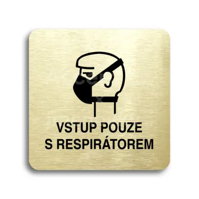 Piktogram "vstup pouze s respirátorem II" - zlatá tabulka - černý tisk bez rámečku