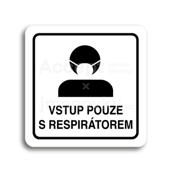 Piktogram "vstup pouze s respirátorem III" - bílá tabulka - černý tisk