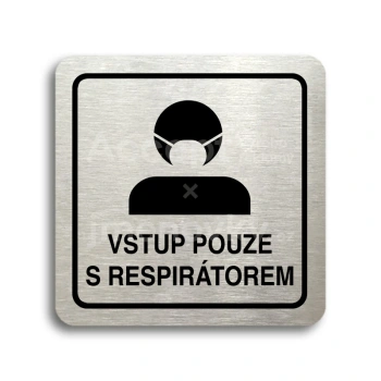 Piktogram "vstup pouze s respirátorem III" - stříbrná tabulka - černý tisk