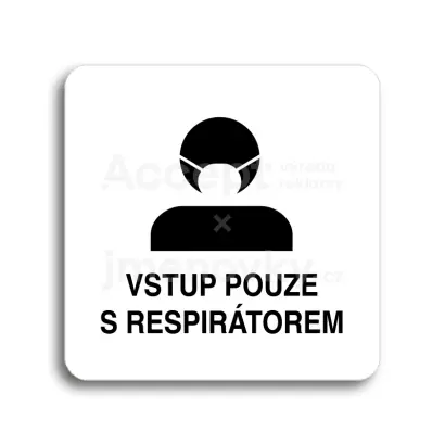 Piktogram "vstup pouze s respirátorem III" - bílá tabulka - černý tisk bez rámečku