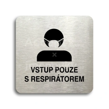 Piktogram "vstup pouze s respirátorem III" - stříbrná tabulka - černý tisk bez rámečku