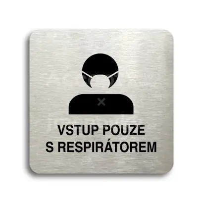 Piktogram "vstup pouze s respirátorem III" - stříbrná tabulka - černý tisk bez rámečku