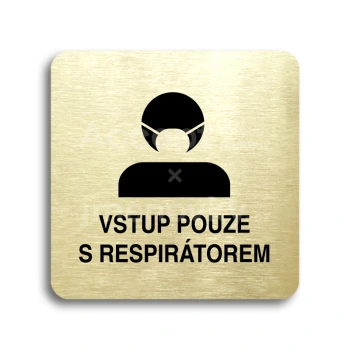 Piktogram "vstup pouze s respirátorem III" - zlatá tabulka - černý tisk bez rámečku