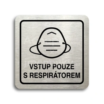Piktogram "vstup pouze s respirátorem IV" - stříbrná tabulka - černý tisk