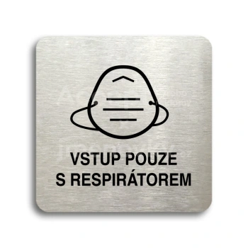 Piktogram "vstup pouze s respirátorem IV" - stříbrná tabulka - černý tisk bez rámečku