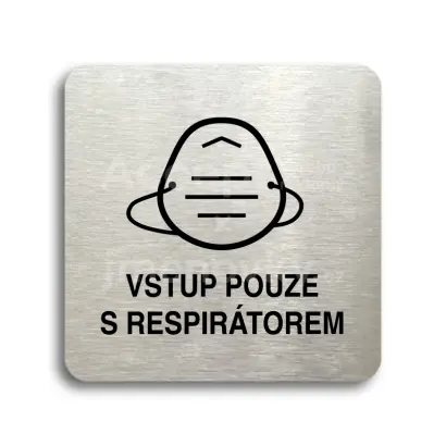 Piktogram "vstup pouze s respirátorem IV" - stříbrná tabulka - černý tisk bez rámečku
