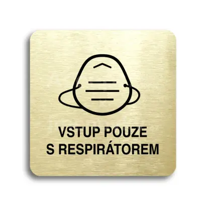 Piktogram "vstup pouze s respirátorem IV" - zlatá tabulka - černý tisk bez rámečku