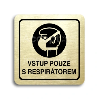 Piktogram "vstup pouze s respirátorem" - zlatá tabulka - černý tisk