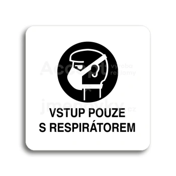 Piktogram "vstup pouze s respirátorem" - bílá tabulka - černý tisk bez rámečku
