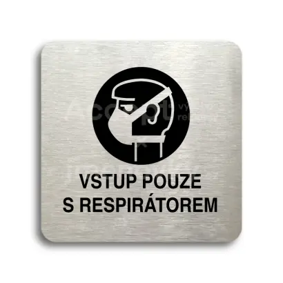 Piktogram "vstup pouze s respirátorem" - stříbrná tabulka - černý tisk bez rámečku